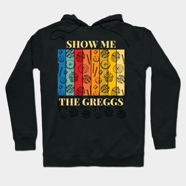 Show Me The Greggs Hoodie by Ckrispy